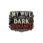 My Wife Loves Dark Romance Can Cooler